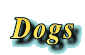 Dogs