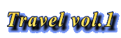 Travel vol.1